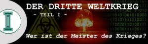 Mehr über den Artikel erfahren WW3 [Teil 1] – Wer ist der Herr des Krieges?