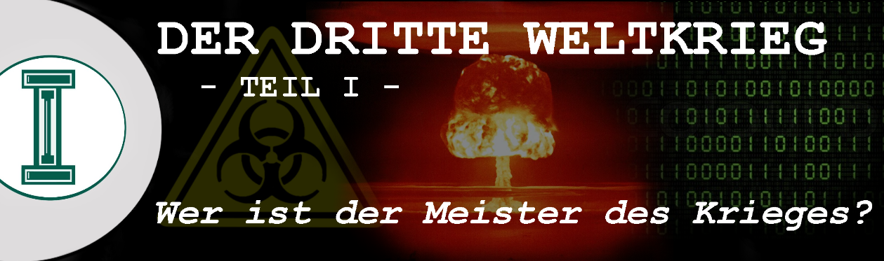 Mehr über den Artikel erfahren WW3 [Teil 1] – Wer ist der Herr des Krieges?